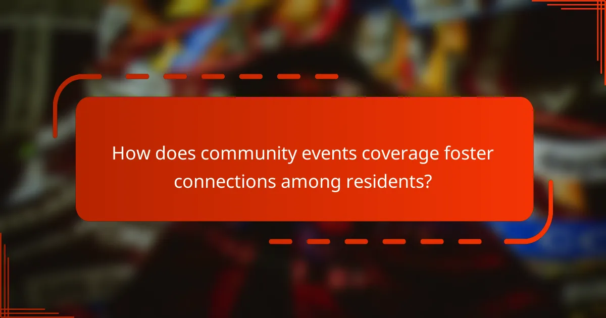 How does community events coverage foster connections among residents?