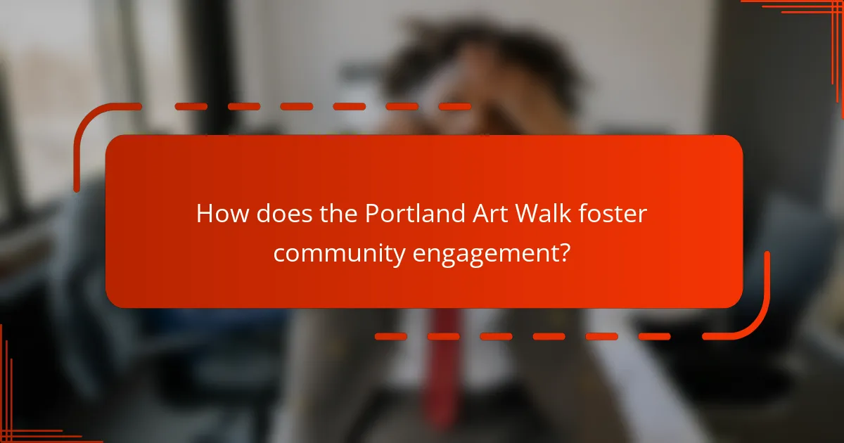 How does the Portland Art Walk foster community engagement?