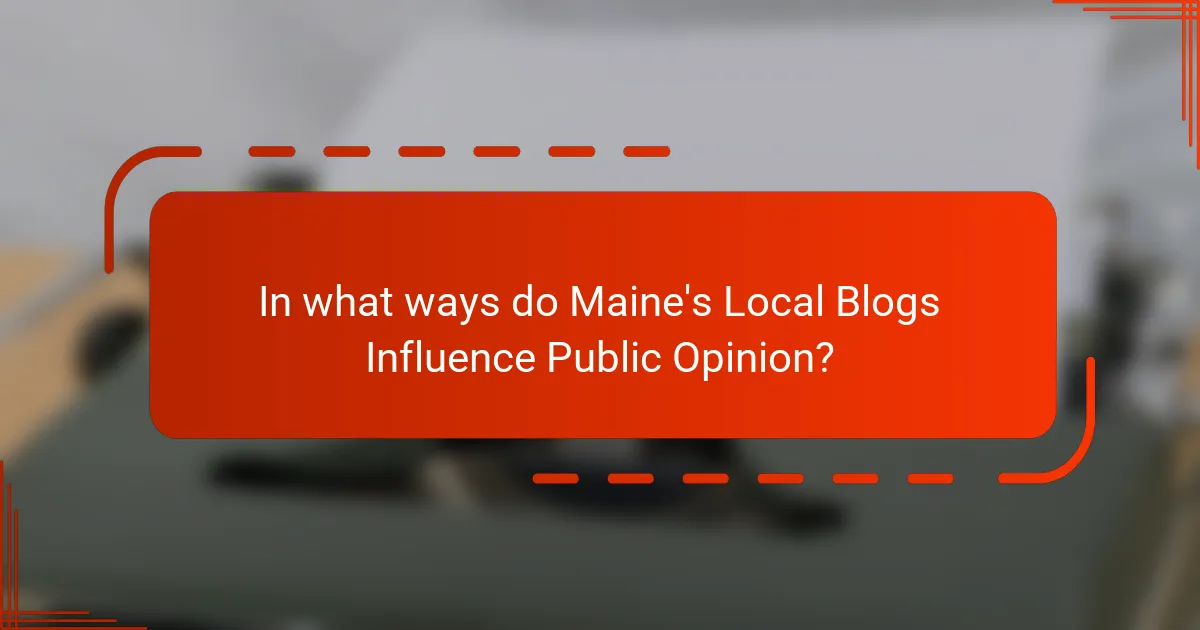 In what ways do Maine's Local Blogs Influence Public Opinion?