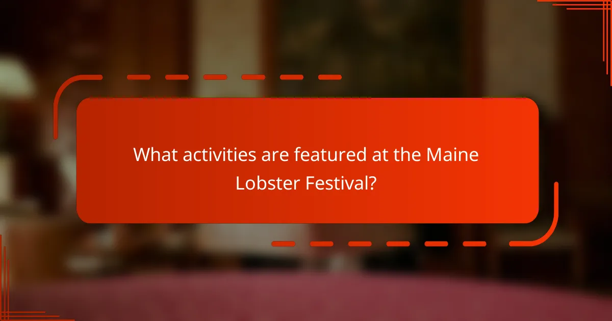 What activities are featured at the Maine Lobster Festival?