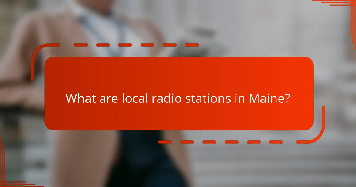 What are local radio stations in Maine?
