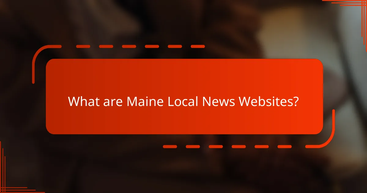 What are Maine Local News Websites?
