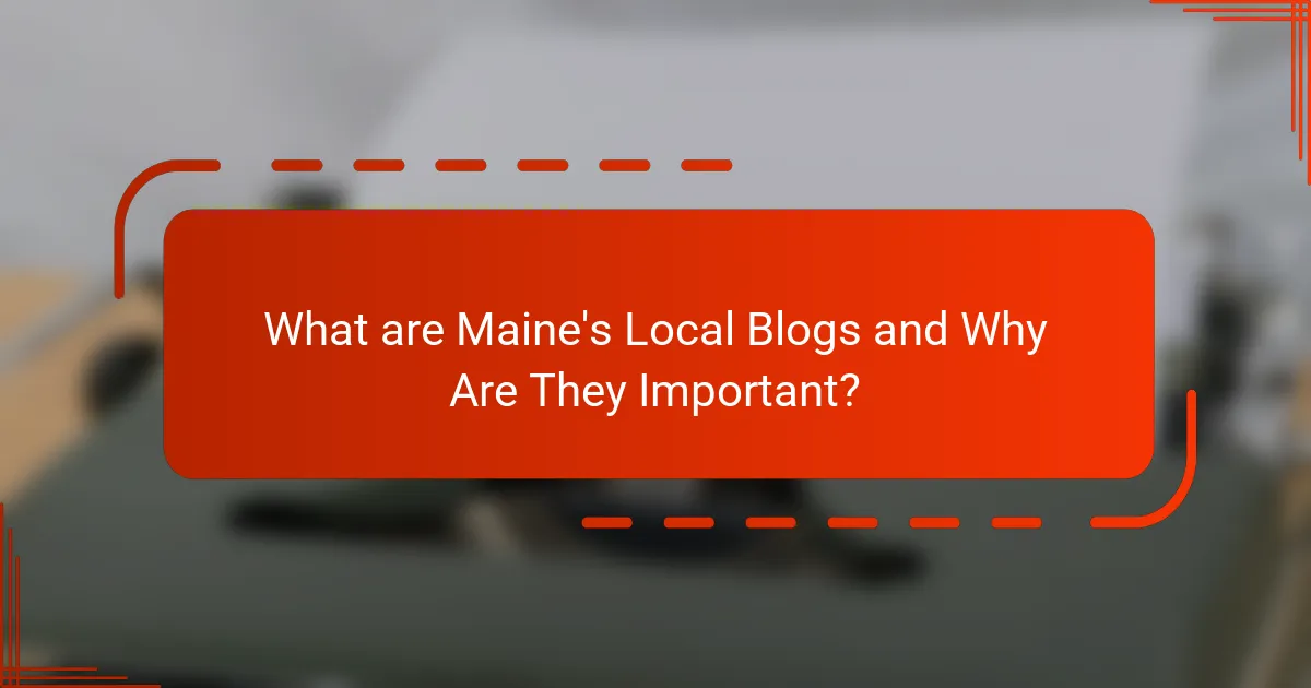 What are Maine's Local Blogs and Why Are They Important?