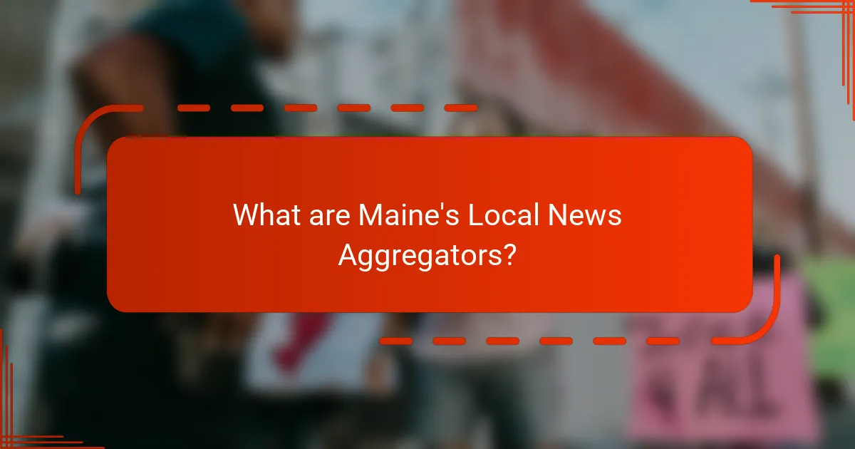 What are Maine's Local News Aggregators?