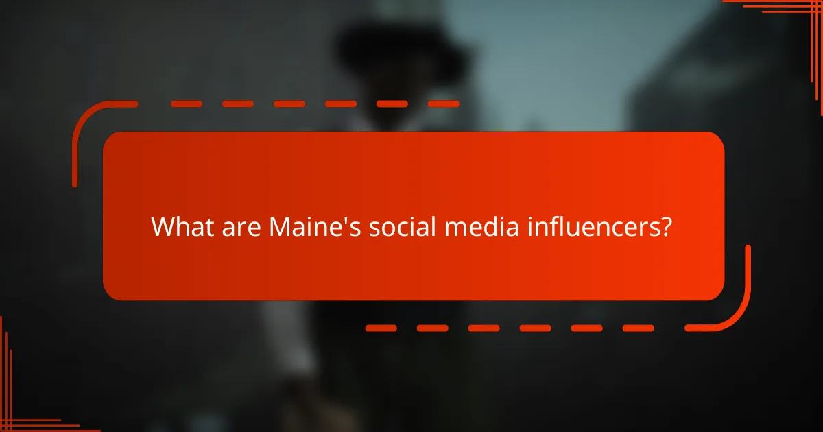 What are Maine's social media influencers?