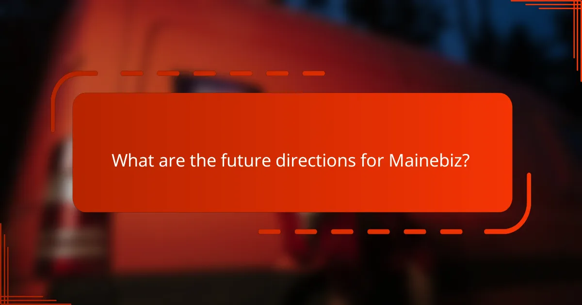 What are the future directions for Mainebiz?