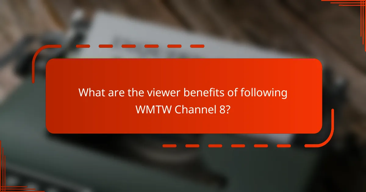What are the viewer benefits of following WMTW Channel 8?