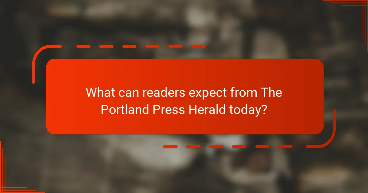 What can readers expect from The Portland Press Herald today?