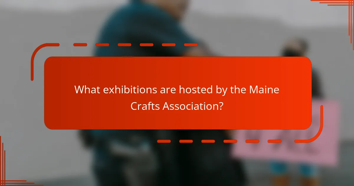 What exhibitions are hosted by the Maine Crafts Association?
