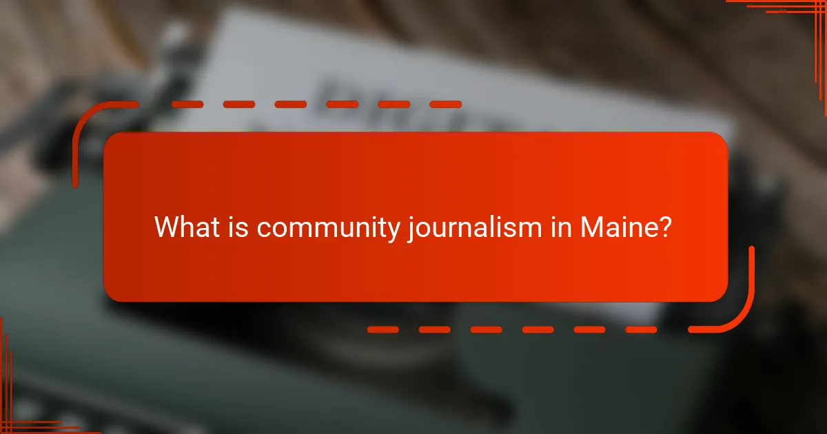 What is community journalism in Maine?