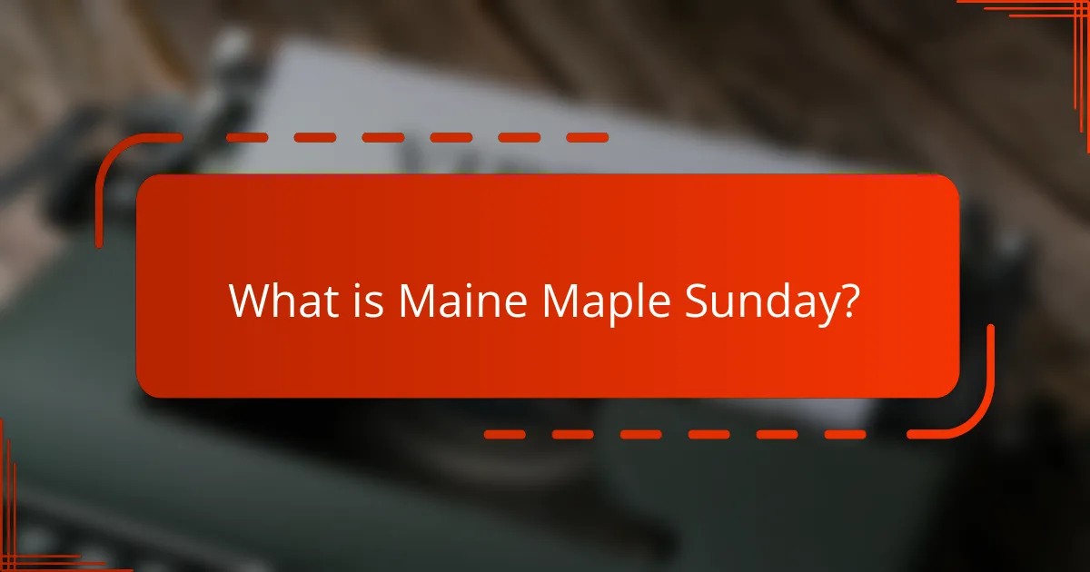 What is Maine Maple Sunday?