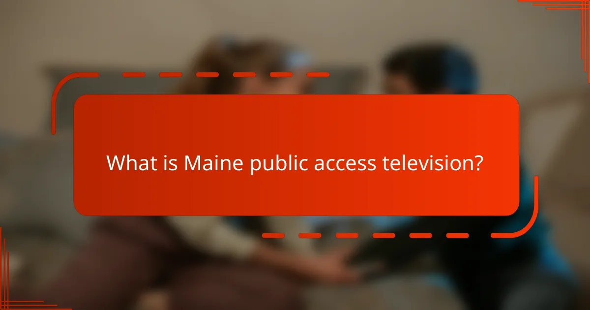 What is Maine public access television?