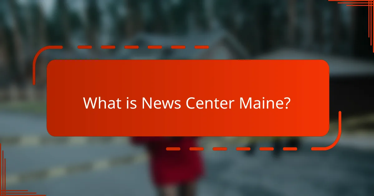 What is News Center Maine?