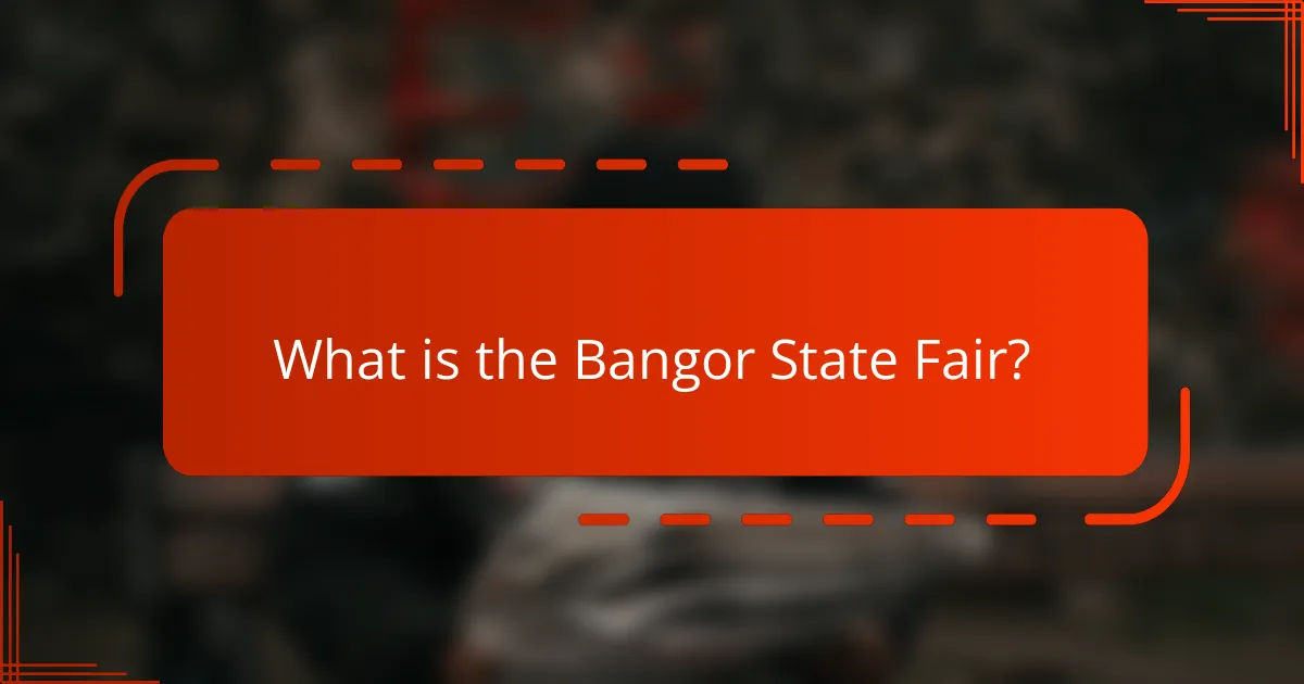 What is the Bangor State Fair?