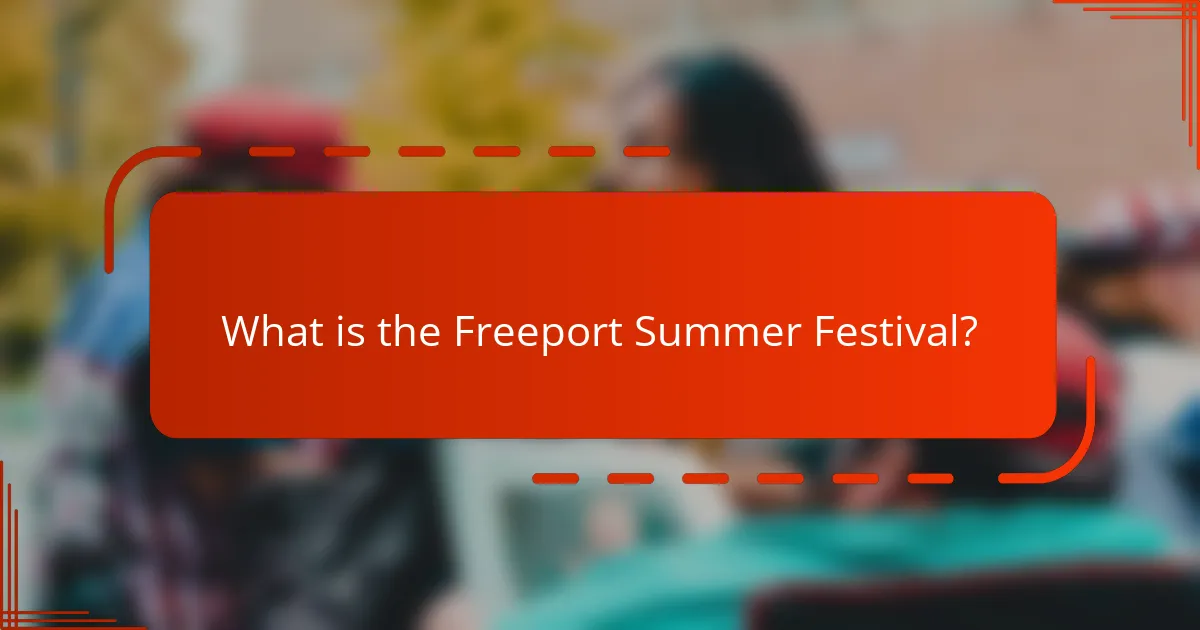 What is the Freeport Summer Festival?