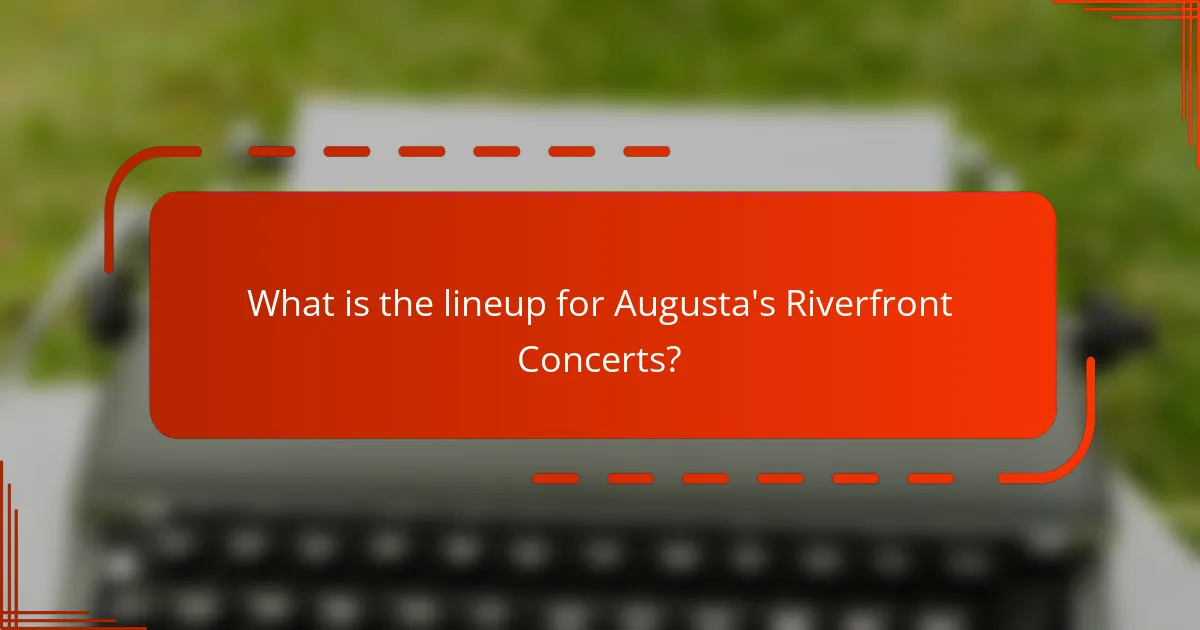 What is the lineup for Augusta's Riverfront Concerts?