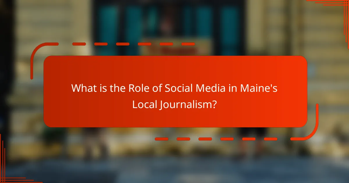 What is the Role of Social Media in Maine's Local Journalism?