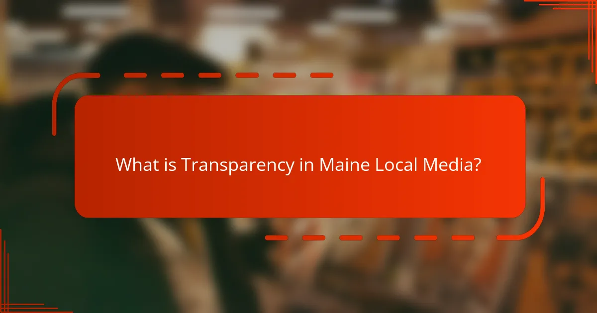 What is Transparency in Maine Local Media?
