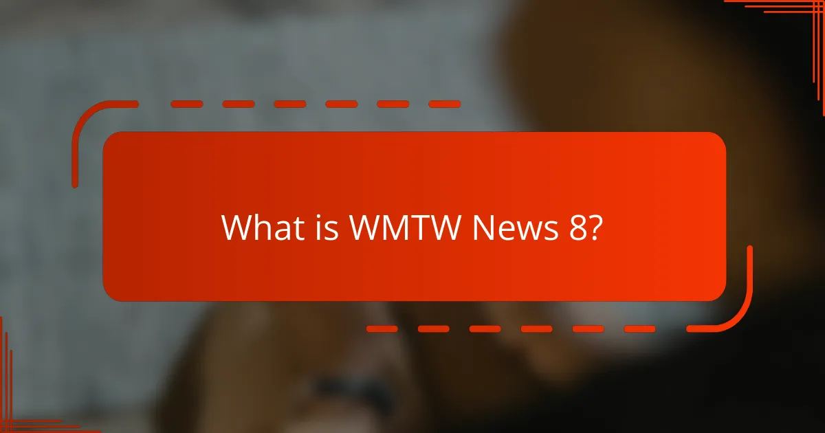 What is WMTW News 8?