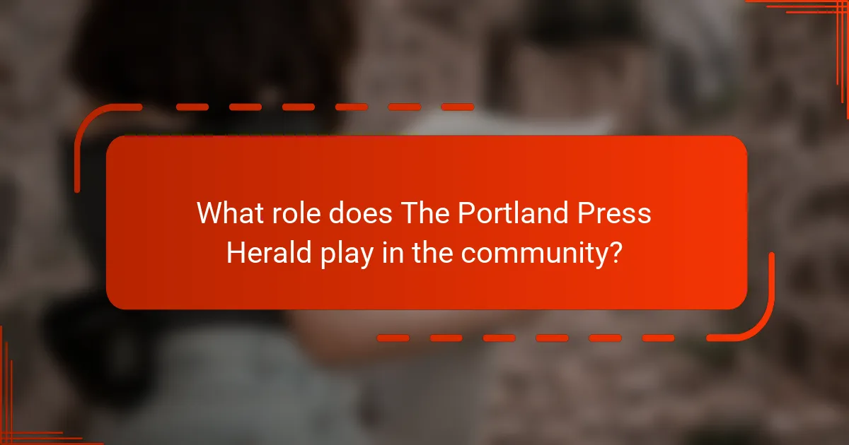 What role does The Portland Press Herald play in the community?