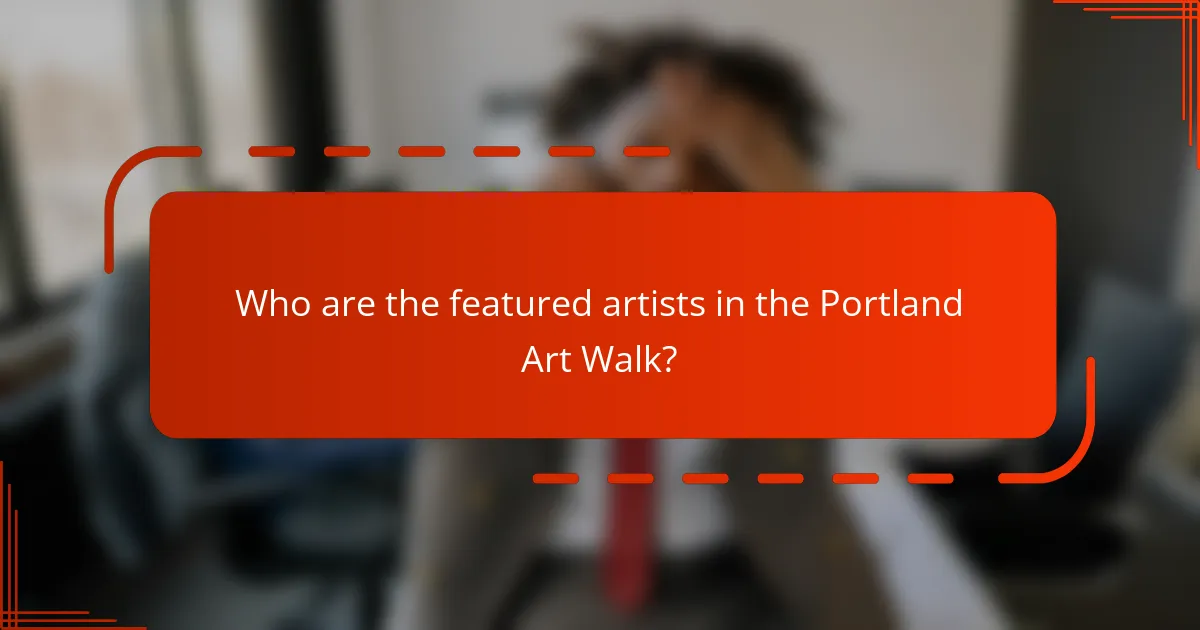 Who are the featured artists in the Portland Art Walk?